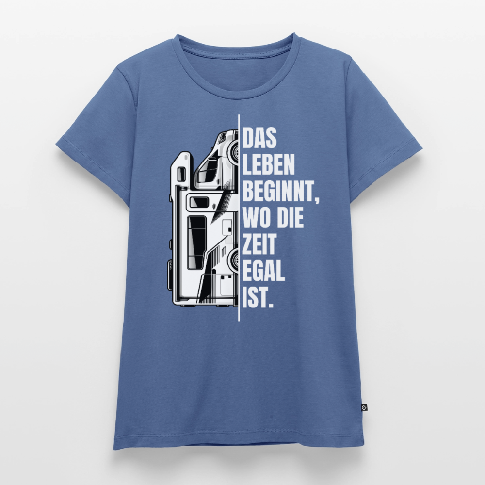 Camping ist Zeitlos - Damen Camping T-Shirt - Wohnmobil - Taubenblau